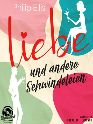 cover image of Liebe und andere Schwindeleien (Ungekürzt)